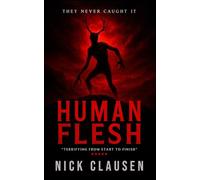 Human Flesh: A Wendigo Thriller