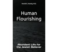 Human Flourishing: Abundant Life for the Jewish Believer