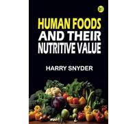 Human Foods and Their Nutritive Value