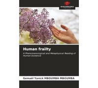 Human frailty: A Phenomenological and Metaphysical Reading of Human Existence