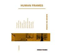 Human Frames : Mono no aware