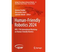 Human-Friendly Robotics 2024: HFR: 17th International Workshop on Human-Friendly Robotics: 35 (Springer Proceedings in Advanced Robotics)