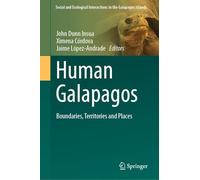 Human Galapagos: Boundaries, Territories and Places (Social and Ecological Interactions in the Galapagos Islands)