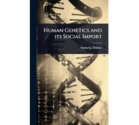 Human Genetics and its Social Import