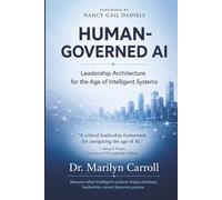 HUMAN-GOVERNED AI: Leadership Architecture for the Age of Intelligent Systems