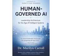 HUMAN-GOVERNED AI: Leadership Architecture for the Age of Intelligent Systems