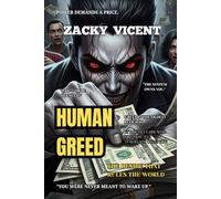 HUMAN GREED: Desires That Rule the World