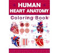 Human Heart Anatomy Coloring Book: This Will Be Very Helpful For Those Who Want to Learn About Heart Anatomy Very Well.