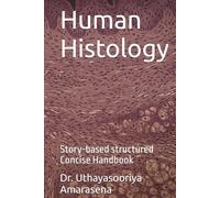 Human Histology: Story-based structured Concise Handbook