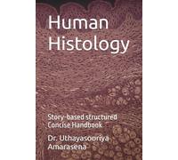 Human Histology: Story-based structured Concise Handbook