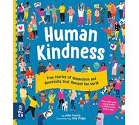 Human Kindness: True Stories of Compassion and Generosity that Changed the World