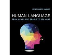 Human Language: From Genes and Brains to Behavior (The MIT Press)