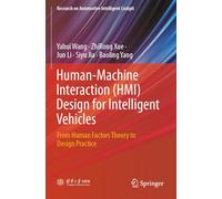 Human-Machine Interaction (HMI) Design for Intelligent Vehicles: From Human Factors Theory to Design Practice (Research on Automotive Intelligent Cockpit)
