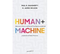 Human + machine. Ripensare il lavoro nell'età dell'intelligenza artificiale (The next key)