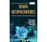 Human Metapneumovirus: Advances in Research and Clinical Applications (Pulmonary and Respiratory Diseases and Disorders)