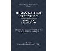 Human Natural Structure Analytical Specification: Inference-Level Causal Verification and the 864-Cell Analytical Engine (Human Natural Structure Series)