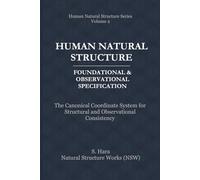 Human Natural Structure Foundational & Observational Specification: The Canonical Coordinate System for Structural and Observational Consistency (Human Natural Structure Series)
