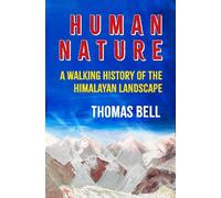 Human Nature: A Walking History of the Himalayan Landscape