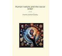 Human nature and the social order (Classic Books)