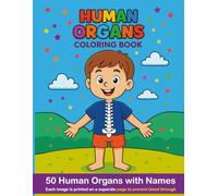 Human Organs Coloring Book: Fun and Educational Coloring Pages for Kids to Learn About the Human Body (Fun & Facts Coloring Series)