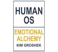Human OS: Emotional Alchemy