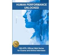 HUMAN PERFORMANCE: 100 ATPL Official Q&A Series for Exams and Airline Interviews