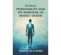 Human Personality And Its Survival Of Bodily Death (Edition1)
