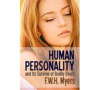 Human Personality and Its Survival of Bodily Death: Volume 10 (Mindset Stacking References)