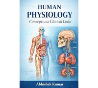 Human Physiology: An Integrated Approach to Functional Mechanisms, Homeostasis, and Clinical Correlation for Medical and Health Science Students