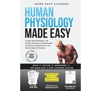 Human Physiology Made Easy: A High Yield Workbook with Clinical Mnemonics, Study Guides and Practice Questions for Pre-Med & Medical Students: MCAT • ... • COMLEX Test Prep (Made Easy Academy Series)