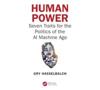 Human Power: Seven Traits for the Politics of the AI Machine Age