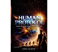 Human Protocol: "A Life Lived a Thousand Times" (Danger All In One)