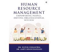 Human Resource Management: Empowering People, Driving Organizational Success