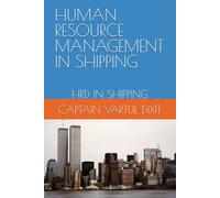 HUMAN RESOURCE MANAGEMENT IN SHIPPING: HRD IN SHIPPING (Unique Compact maritime books of Captain Vartul Dixit)