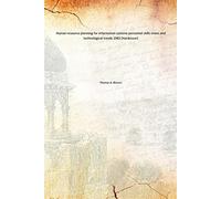 Human resource planning for information systems personnel skills mixes and technological trends 1983 [Hardcover]