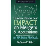 Human Resources' IMPACT on Mergers & Acquisitions: An HR M&A Playbook