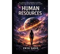 Human Resources: In a universe where humanity is currency, one woman must decide what her soul is worth. (Human Resources Saga)