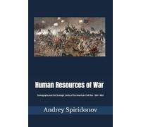 Human Resources of War: Demography and the Strategic Limits of the American Civil War, 1861-1865