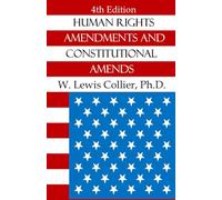 Human Rights Amendments and Constitutional Amends: 4th Edition