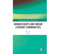 Human Rights and Indian Literary Communities (Routledge Literary Studies in Social Justice)