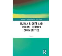 Human Rights and Indian Literary Communities (Routledge Literary Studies in Social Justice)