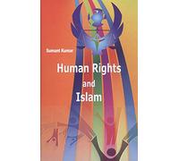 Human Rights and Islam [Paperback] Dr. Sumant Kumar