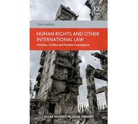 Human Rights and other International Law: Priorities, Conflict and Possible Convergence (Elgar Studies in Legal Theory)