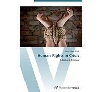 Human Rights in Crisis: A Cultural Critique