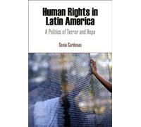 Human Rights in Latin America: A Politics of Terror and Hope (Pennsylvania Studies in Human Rights)