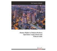 Human Rights in Modern Business Operation: Legal, Sharia and Ethical Guide