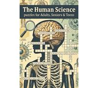 Human Science Crossword Puzzle: Crossword Puzzles with Easy to Read Print about Human Science, Anatomy, Biology and More / 6x9 inches, 120 pages / 50+ ... Vacation, Holidays, Studies and Relaxation