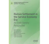 Human Settlement in the Service Economy Era: An Evolutionary Perspective (Palgrave Advances in Bioeconomy: Economics and Policies)