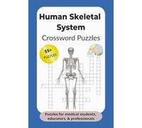 Human Skeletal System Crossword Puzzles: Crossword Puzzles with Easy to Read Print about the Human Skeleton, Joints & Ligament | 6x9 inches, 120 pages ... Healthcare Professionals and Educators