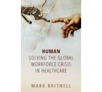Human: Solving The Global Workforce Crisis In Healthcare
